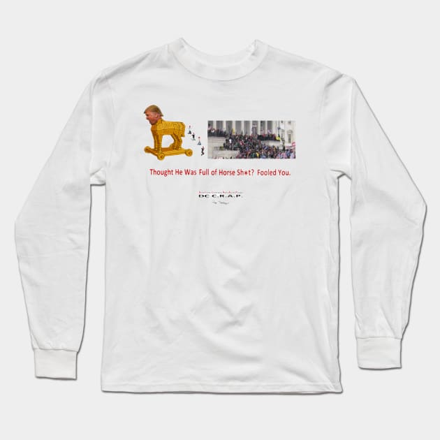 Thought He Was Full of Horse Sh*t?  Fooled You. Long Sleeve T-Shirt by arTaylor
